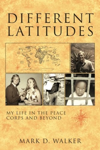 Different Latitudes: My Life in the Peace Cops & Beyond